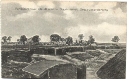 Breszt-Litovszk, Páncéltoronnyal ellátott erőd, kiadja a M. kir. 10. honvéd gyalogezred / Fortress with steel turret at Brest-Litovsk, K.u.K. Army, WWI, published by the 10th Royal Hungarian Infrantry regiment; from postcard booklet