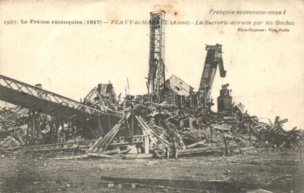 Flavy-le-Martel; 'La France reconquise' La Sucrerie détruile par les Boches / 'The reconquered France', Sugar factory destroyed by the Huns, German mocking nickname (fl)