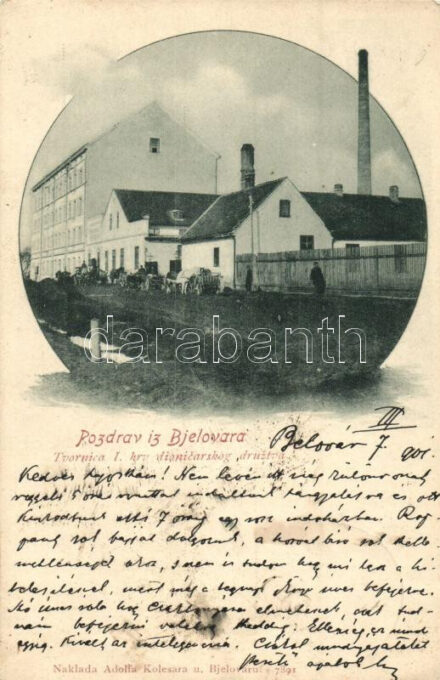 Belovár, Bjelovar; Tvornica I. hrv. dionicarskog druztva / gyár, részvénytársaság / factory, joint stock company (EK)
