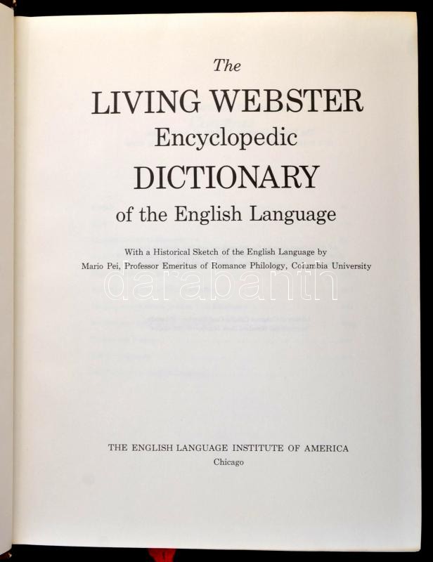 The Living Webster Encyclopedic Dictionary of the English language. Chicago, 1975, The English Language Institute of America. Angol nyelven. Kiadói keménykötés,aranyozott lapélekkel, sérült gerinccel. - Image 2