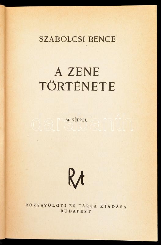 Szabolcsi Bence: A zene története. Bp.,1940,Rózsavölgyi és Társa. Kiadói aranyozott egészvászon-kötés. - Image 2