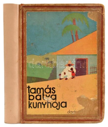Beecher-Stowe, Harriet: Tamás bátya kunyhója. Bp., é. n., Dante. Kissé kopott, sérült félvászon kötésben.