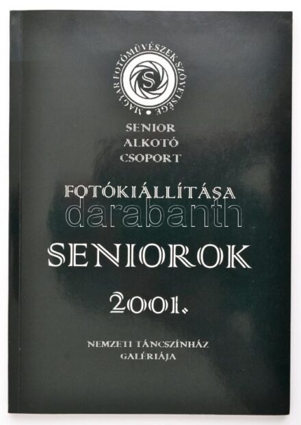 2001 Magyar Fotóművészek Szövetsége Seniorok alkotó csoport kiállítása. Dedikált katalógus.
