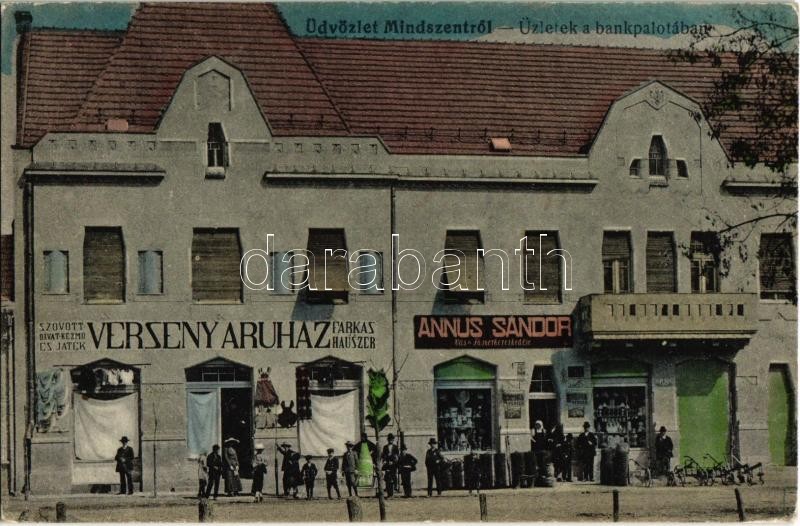 Mindszent, Üzletek a Bankpalotában, Farkas és Hauszer Verseny Áruház szövött, divat kézmű és játék, Annus Sándor vas és fűszerkereskedése. Horváth Antal kiadása