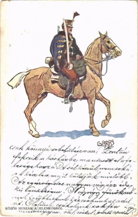 Közös huszár a jelenkorból. A Magyar huszár 7. Kiadja Kner Izidor könyvnyomdász, Gyoma / Hungarian hussar s: Garay