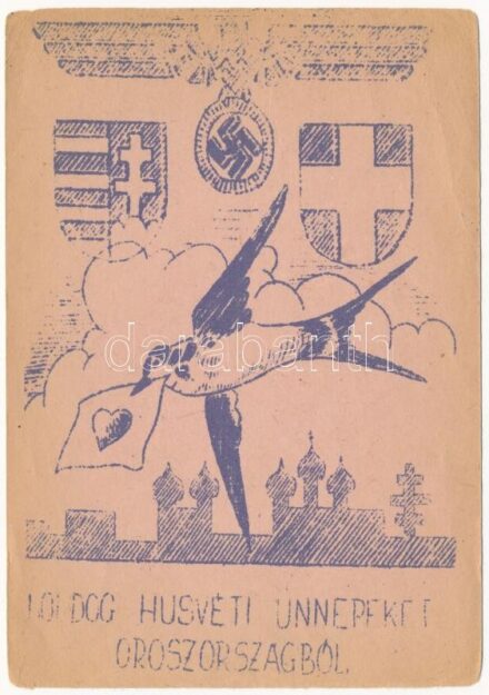 1944 Boldog Húsvéti Ünnepeket Oroszországból! Határaink szilárd védelme - Magyarország újabb évezrede. Tábori postai levelezőlap horogkereszttel / WWI Hungarian military Easter greeting with swastika (EB)