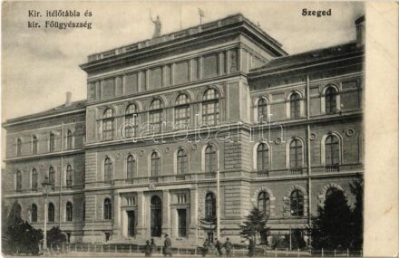 Szeged, Kir. Ítélőtábla és főügyészség