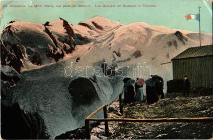 1907 Chamonix, Le Mont Blanc vue prise du Brévent. Les Glaciers de Bossons et Taconaz / mountain peak, chalet, French flag (small tear)