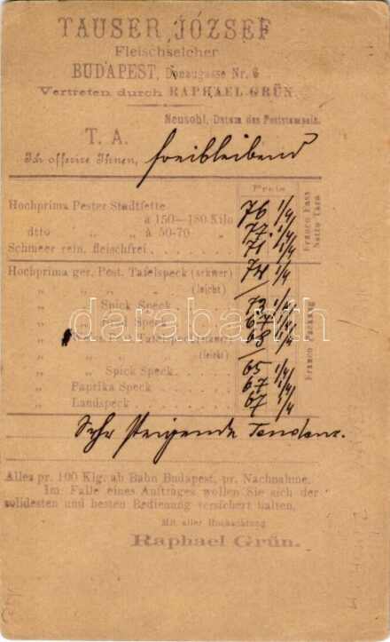 1883 (Vorläufer!!!) Besztercebánya, Neusohl, Banská Bystrica; Tauser József Fleischselcher, Vertreten durch Raphael Grün (Neusohl). Budapest Donaugasse Nr. 6. / Raphael Grün által képviselt Tauser József hústermelő ajánlata és