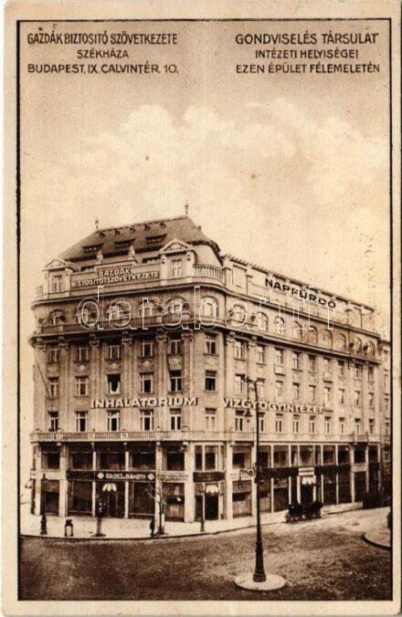 1918 Budapest IX. Gazdák Biztosító Szövetkezete Kálvin téri székháza, Gondviselés Társulat intézeti helyiségei ezen épület félemeletén, inhalatórium, vízgyógyintézet, napfürdő, Grósz és Baneth üzlete. Calvin tér 10. (fl)