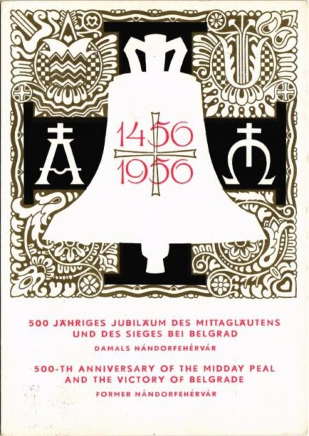 1456-1956 500 Jähriges Jubiläum des Mittagläutens und des Sieges bei Belgrad (damals Nándorfehérvár) / A Nándorfehérvári diadal 500. évfordulójára kiadott modern emléklap / 500th Anniversary of the Midday Peal and the Victory of