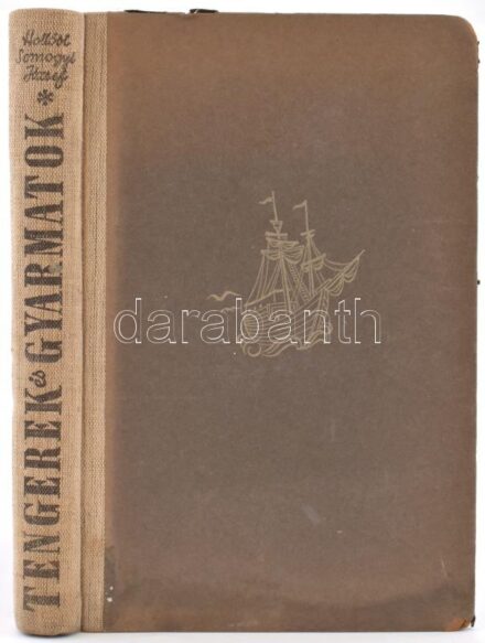 Hollósi Somogyi József: Tengerek és gyarmatok. Bp.,1946, Egyetemi Nyomda. Kiadói foltos félvászon-kötés.