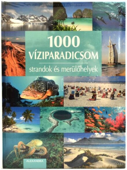 1000 víziparadicsom. Strandok és menekülőhelyek. Szerk.: Beke Csilla. Bp, 2008, Alexandra. Színes képekkel gazdagon illusztrálva. Kartonált papírkötésben, kiadói bontatlan zsugorfóliában.