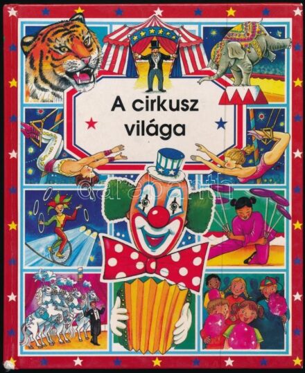 Émilie Beaumont, Stéphanie Redoules: A cirkusz világa. H.n., 2001. Passage. Színes illusztrációkkal. Kiadói kartonált papírkötés, alján kissé sérült gerinccel.