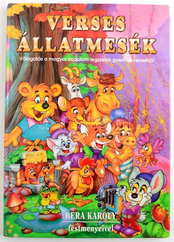 Verses állatmesék. Bera Károly festményeivel. H.n., 1996, Aquila. Színes illusztrációkkal. Kiadói kartonált papírkötés, kissé kopott gerinccel és borítóval, néhány lap kötés meglazult és apró foltokkal.
