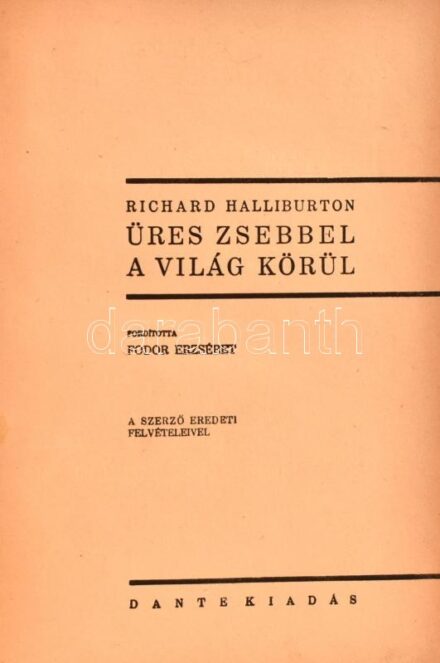 Richard Halliburton: Üres zsebbel a világ körül. Ford. Fodor Erzsébet. Bp., 1931, Dante kiadó. Kiadói egészvászon kötésben.