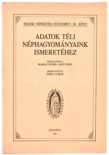 Adatok téli néphagyományaink ismeretéhez. Magyar Népköltési Gyűjtemény XX. kötet. Összeáll.: Makkai Endre- Nagy Ödön. Bp, 1993, a Magyar Néprajzi Társaság és a Magyar Tudományos Akadémia Néprajzi Kutatóintézete. Második,