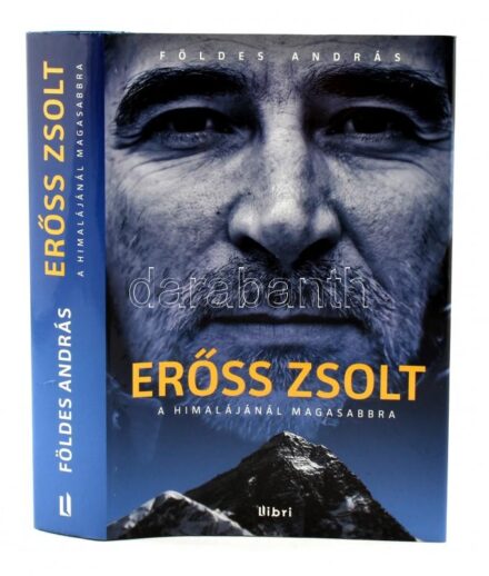Földes András: Erőss Zsolt. A Himalajánál magasabbra. Bp.,2012,Libri. Színes fotókkal illusztrált. Kiadói kartonált papírkötés, kiadói papír védőborítóban.