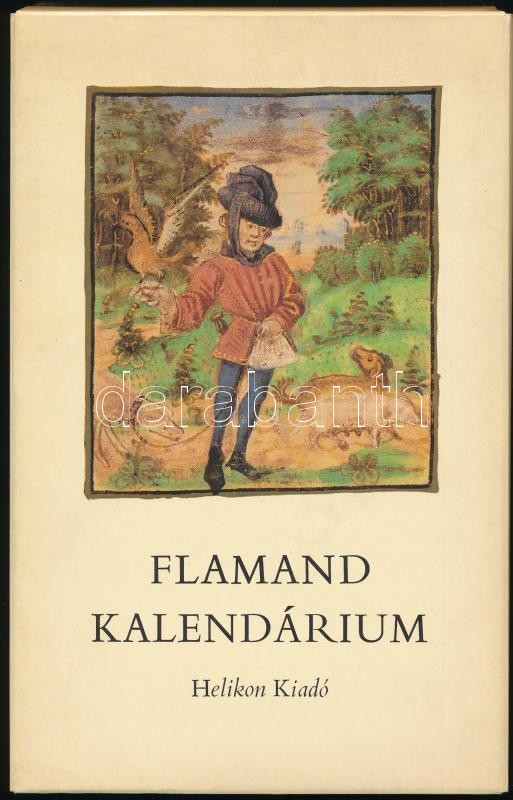 Flamand kalendárium. Soltész Zoltánné: Flamand kalendárium c. kísérőtanulmányával. Bp., 1983, Helikon. Hasonmás kiadás. Kiadói aranyozott velúr-, és kiadói papírkötésben, kiadói kartontokban, jó állapotban.