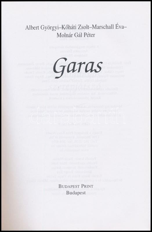Albert Györgyi-Kőháti Zsolt-Marschall Éva-Molnár Gál Péter: Garas. Bp., é.n., Budapest Print. Fekete-fehér képekkel illusztrált. Kiadói kartonált papírkötés, jó állapotban. - Image 2
