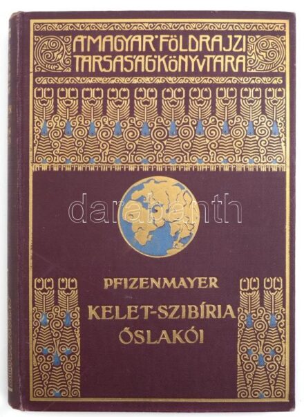 E. W. Pfizenmayer: Kelet-Szibíria ősvilága és ősnépei.Tudományos utazás a mammut-tetemek és az erdőlakó népek tanulmányozása végett. Átdolgozta és Szibéria általános leírásával kiegészítette: Cholnoky Béla. A Magyar