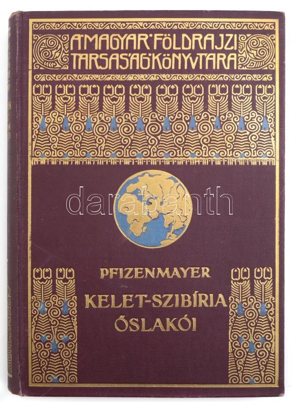 E. W. Pfizenmayer: Kelet-Szibíria ősvilága és ősnépei.Tudományos utazás a mammut-tetemek és az erdőlakó népek tanulmányozása végett. Átdolgozta és Szibéria általános leírásával kiegészítette: Cholnoky Béla. A Magyar
