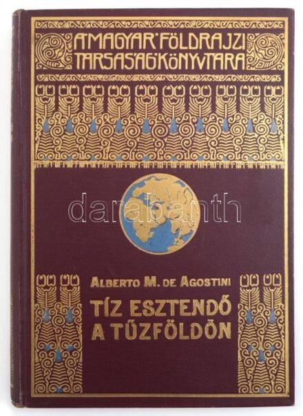 Alberto M. De Agostini: Tíz esztendő a Tűzföldön. Fordította: Cholnoky Béla. Magyar Földrajzi Társaság Könyvtára. Bp.,[1926.], Lampel R. (Wodianer F. és Fiai), 209+3 p.+28 t. (Fekete-fehér fotók.) Szövegközti és egészoldalas