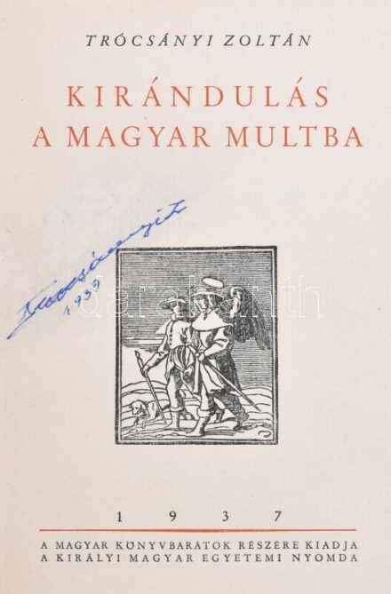Trócsányi Zoltán: Kirándulás a magyar multba. Bp., 1937, Kir. M. Egyetemi Nyomda. Kiadói félbőr-kötésben.