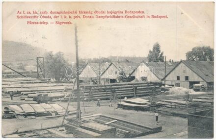 1909 Budapest III. Óbuda, az I. cs. kir. szab. dunagőzhajózási társaság hajógyára, fűrésztelep / Schiffswerfte der I. k. k. priv. Donau Dampfschiffahrts-Gesellschaft, Sägewerk (EK)