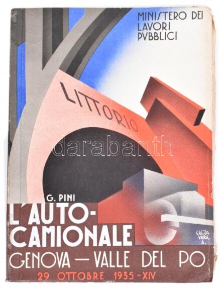 1935 Giuseppe Pini: L' Autocamionale Genova-Valle del Po. 29. Ottobre 1935 - XIV. Roma, 1935, Ministero dei Lavori Pubblici, VIII+147+1 p. + 5 t. + XIV t. Olasz nyelven. Gazdag fekete-fehér képanyaggal, kihajtható táblákkal. Kiadói