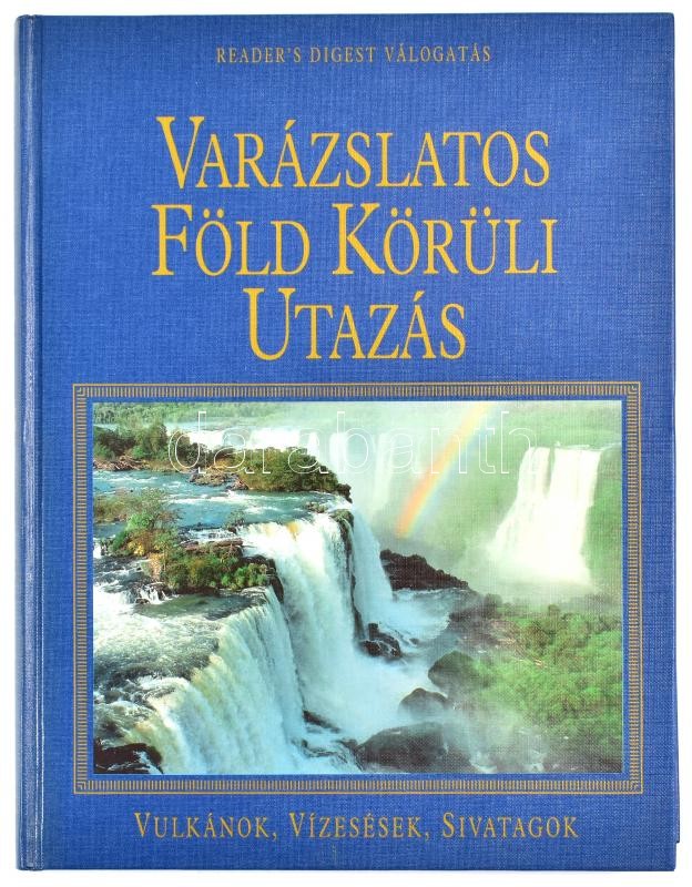 Varázslatos Föld körüli utazás. Vulkánok, vízesések, sivatagok. Olaszország, 1996, Reader's Digest. Színes képekkel és térképekkel gazdagon illusztrált. Kiadói egészvászon kötés, jó állapotban.