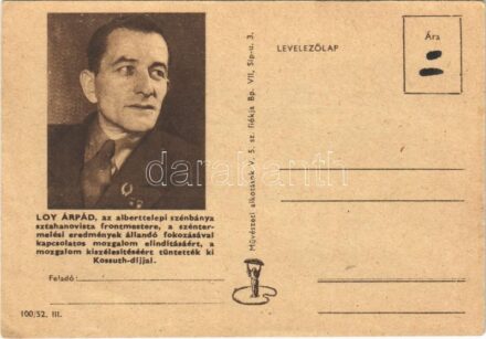 Loy Árpád, az alberttelepi szénbánya sztahanovista frontmestere, a széntermelési eredmények állandó fokozásával kapcsolatos mozgalom elindításáért, a mozgalom kiszélesítéséért tüntették ki Kossuth díjjal. Művészeti