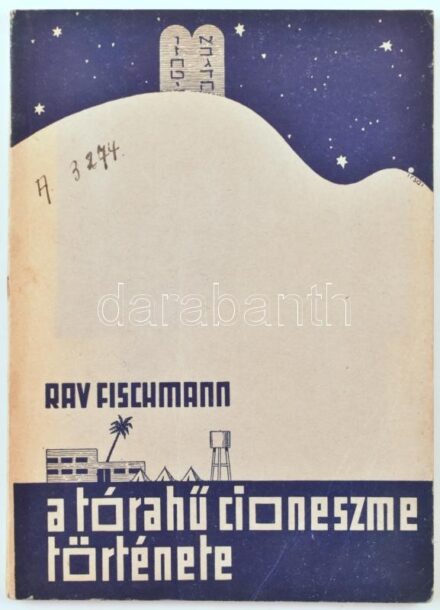 Rév, J. L. Fischmann: A tórahű cioneszme története. Ford.: Moher Oszkár. Bp., 1941, (Rákospalota, Vörösmarty-ny. (Kind Éliás), 64 p. Kiadói papírkötés.