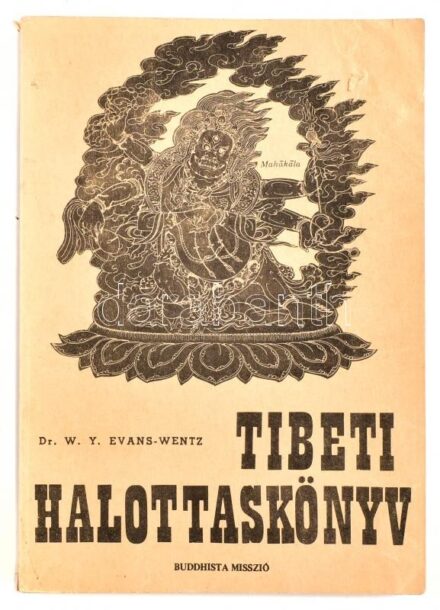 Dr. W. Y. Evans-Wentz: Tibeti halottaskönyv. Bp., Buddhista Misszió. Buddhizmus/zen. Kiadói papírkötés, borító kissé szakadt, első lap kissé kijár, kissé kopottas állapotban.