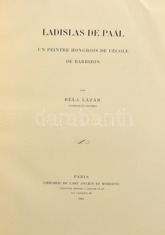 Béla, Lázár: Ladislas de Paál. / Paál László. Paris, 1904. L'art Ancien et Moderne. 151 p. Fűzve,kiaói papírborítóban, jó állapotban. - Image 2