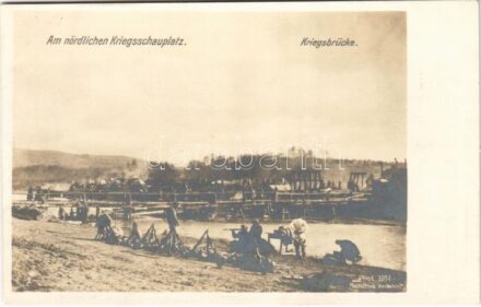 Am nördlichen Kriegsschauplatz. Kriegsbrücke / WWI Austro-Hungarian K.u.K. military, war bridge. Postkartenverlag Brüder Kohn Wien