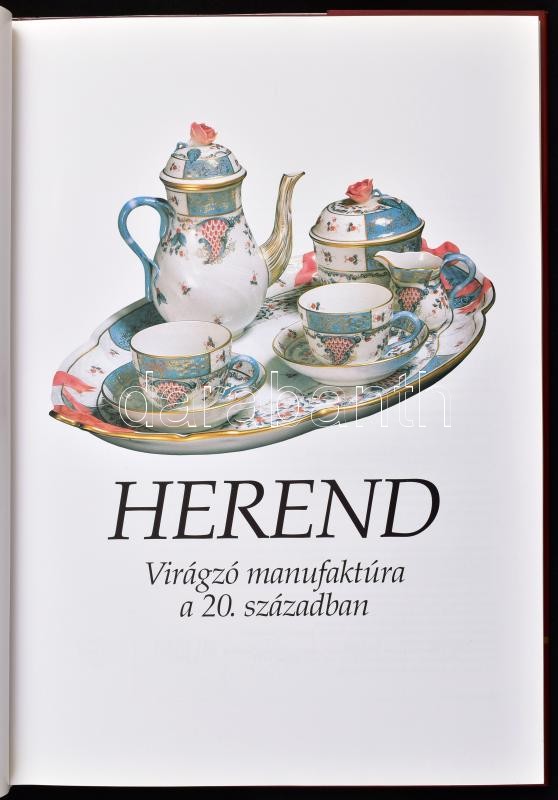 Sikota Győző: Herend. The art of Hungarian porcelain. III. kiadás. Gazdagon illusztrált. New York, Püski Publishing és Bp., Corvina, 1989. Kiadói egészvászon kötésben, papír védőborítóval. + Herend. Virágzó manufaktúra a 20. - Image 2