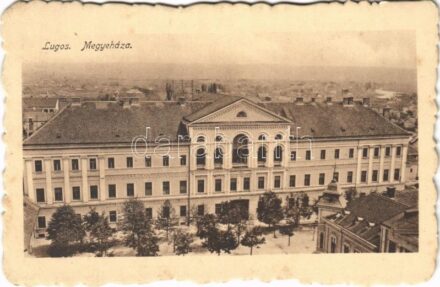 Lugos, Lugoj; megyeháza / county hall