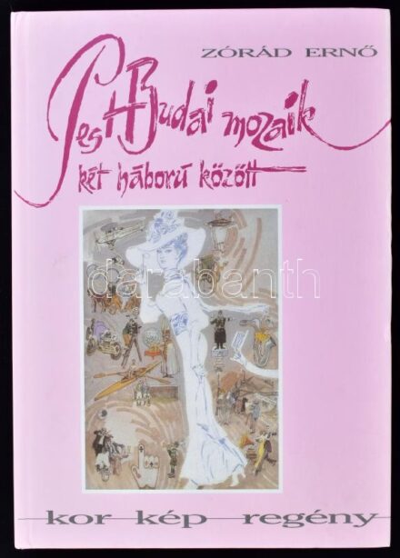 Zórád Ernő: Pest-Budai mozaik. Két háború között. Kor-kép-regény. A borító és a kötet grafikáit Zorád Ernő készítette. + Egy vándorfestő ifjúságai. 1911-1951. Dabas, 2000, Dabas Jegyzet Kft. Kiadói kartonált papírkötés.