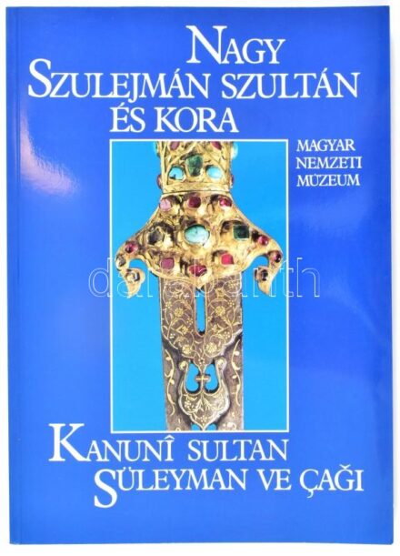 Gerelyes Ibolya: Nagy Szulejmán szultán és kora. Bp., 1994, Magyar Nemzeti Múzeum. 241 p. Magyar és török nyelven. Fekete-fehér és színes képekkel gazdagon illusztrált. Kiadói papírkötés.