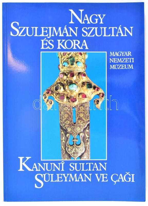 Gerelyes Ibolya: Nagy Szulejmán szultán és kora. Bp., 1994, Magyar Nemzeti Múzeum. 241 p. Magyar és török nyelven. Fekete-fehér és színes képekkel gazdagon illusztrált. Kiadói papírkötés.