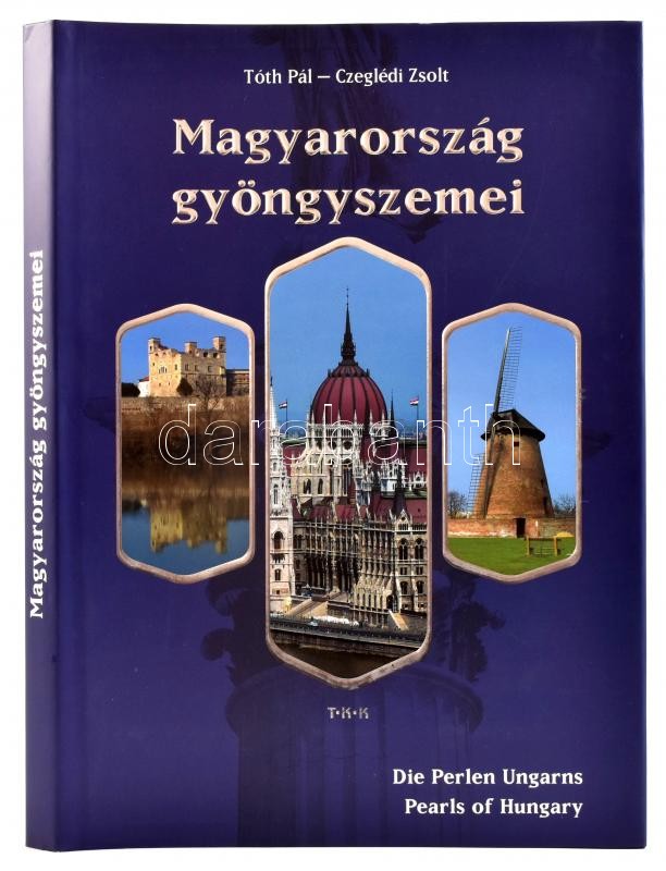 Tóth Pál-Czeglédi Zsolt: Magyarország gyöngyszemei. H.n., TKK. Kiadói kartonált kötés, papír védőborítóval, jó állapotban.