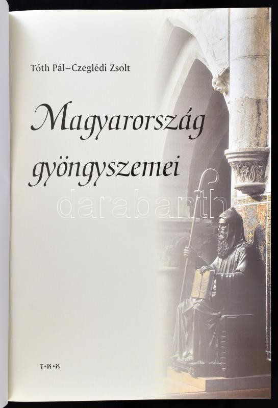 Tóth Pál-Czeglédi Zsolt: Magyarország gyöngyszemei. H.n., TKK. Kiadói kartonált kötés, papír védőborítóval, jó állapotban. - Image 2