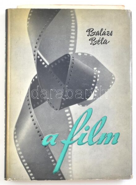 Balázs Béla: A film. Bp., 1961, Gondolat. 270 p. Kiadói félvászon-kötés, kissé sérült papír védőborítóban. Megjelent 4000 példányban. + Balázs Bélát ábrázoló nyomat, facsimile aláírással