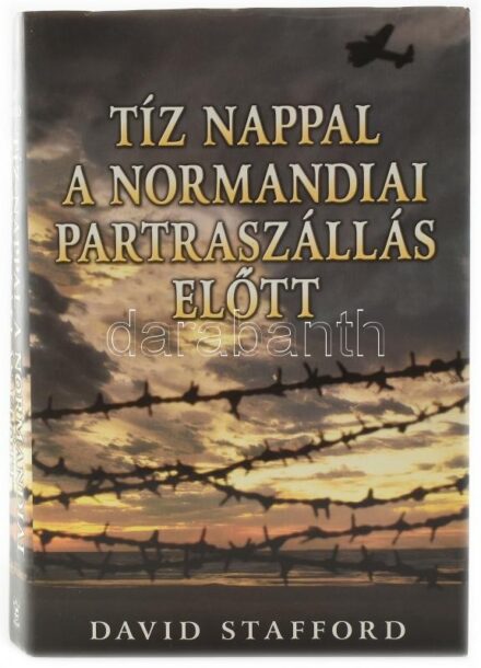 David Stafford: Tíz nappal a Normandiai partraszállás előtt. Visszaszámlálás Európa felszabadításáig. Ford.: Horváth Norbert, Novák Gábor. Debrecen,2003,Gold Book. Fekete-fehér fotókkal illusztrált. Kiadói kartonált