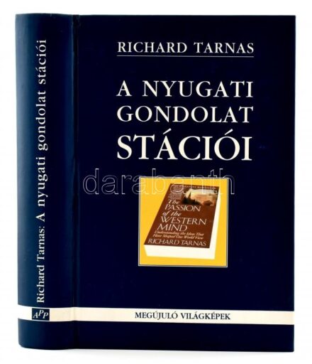 Richard Tarnas: A nyugati gondolat stációi. Ford.: Lázár A. Péter. Bp., 1995., AduPrint. Kiadói kartonált papírkötés.