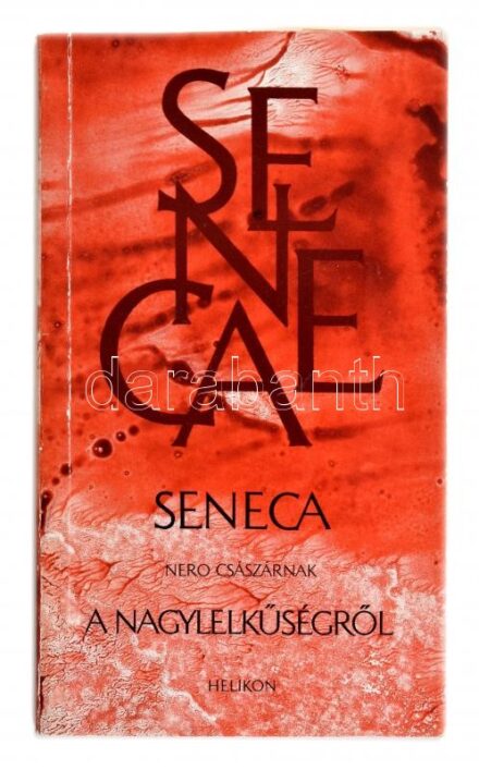 Seneca Nero császárnak a nagylelkűségről. Bp. én. Helikon, Kiadói papírkötésben