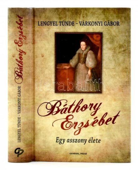Lengyel Tünde-Várkonyi Gábor: Báthory Erzsébet. Egy asszony élete. Bp., 2010, General Press. Fekete-fehér és színes képekkel illusztrált. Kiadói kartonált papírkötés.