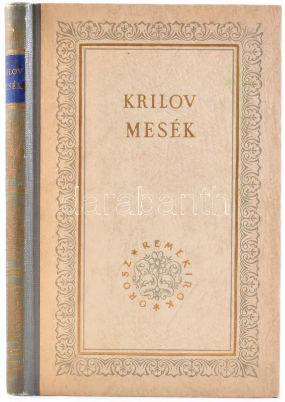 Krilov, Ivan Andrejevics: Mesék. Ford.: Mándy Stefánia, Szabó Lőrinc. Orosz Remekírók sorozat. Bp., 1959, Európa Könyvkiadó. 246 p. A borítótervet és a könyvdíszeket Végh Gusztáv (1889-1973) grafikus rajzolta. Kiadói aranyozott