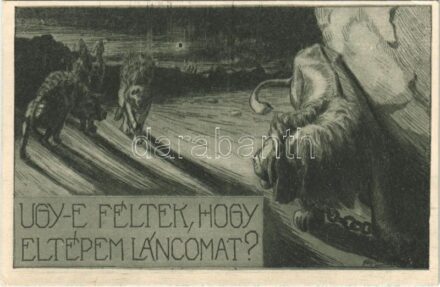 Ugye féltek, hogy eltépem láncomat? Kiadja a 'Szózat' Magyarország Területi Épségének Védelmi Ligájának napilapja / 'They fear the Hungarian Lion will break his fetters' Hungarian irredenta propaganda, Trianon s: Ifj. Fáy Aladár (EK)